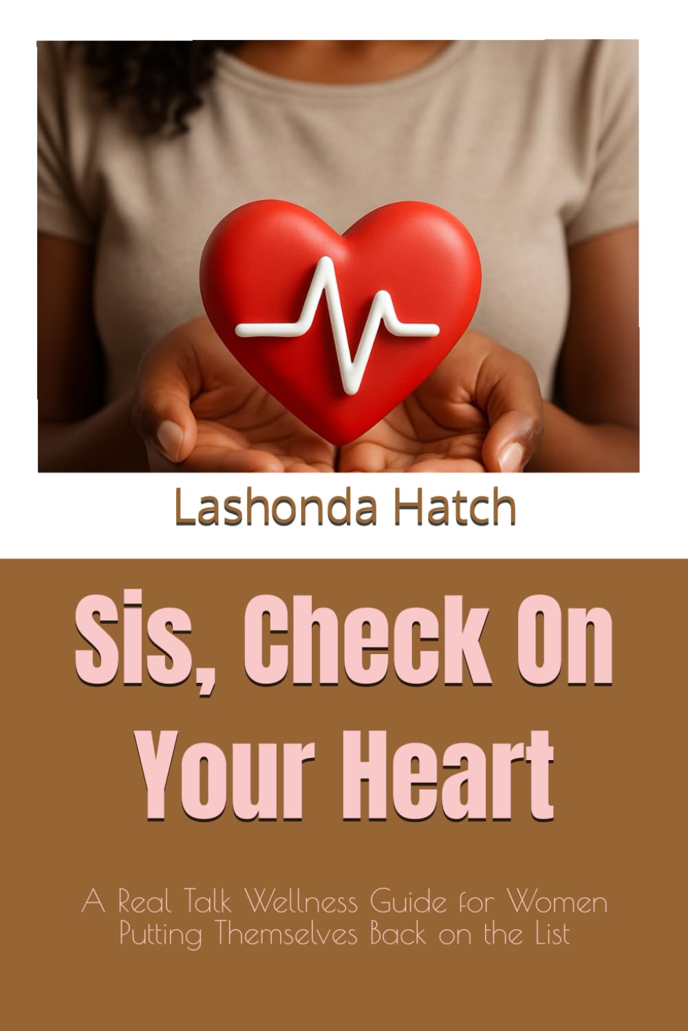 Sis Check On Your Heart